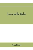 Greuze and his models 1018534687 Book Cover