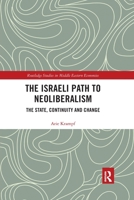 The Israeli Path to Neoliberalism: The State, Continuity and Change 0367593335 Book Cover