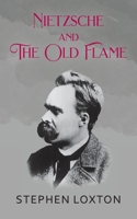 Nietzsche and The Old Flame 1800316917 Book Cover
