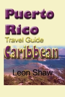 Puerto Rico Travel Guide, Caribbean: Tourism 1670964795 Book Cover