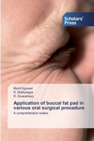 Application of buccal fat pad in various oral surgical procedure: A comprehensive review 613883691X Book Cover