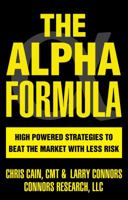 The Alpha Formula - High Powered Strategies to Beat The Market With Less Risk 0578530848 Book Cover