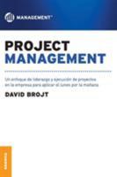 Project Management: Un Enfoque De Liderazgo Y Ejecución De Proyectos En La Empresa Para Aplicar El Lunes Por La Mañana 9506414378 Book Cover