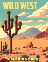 Wild West Coloring Book: An Effective Way For Relaxation And Stress Relief For Kids, Boys, Girls B0CTL13QVK Book Cover