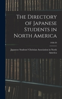 The Directory of Japanese Students in North America; 1938-39 1013745744 Book Cover