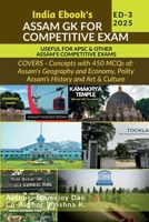 ASSAM GK 2023-24 FOR COMPETITIVE EXAM: Suitable for APSC, DHS Assam, Direct Recruitment Gr III and Gr IV & all Competitive Exams of Assam B0BSX6PN2R Book Cover