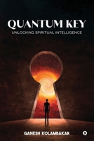 Quantum Key: Unlocking Spiritual Intelligence B0CJR2BRPZ Book Cover