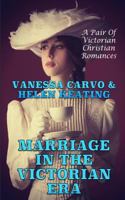 Marriage in the Victorian Era 1500324450 Book Cover