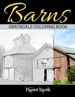 Barns Grayscale Coloring Book: Adult Coloring Book with Old Farm Barns B08425CT1T Book Cover