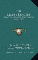 The Morse Readers: Practical Graded Text, Fourth Book 1165112280 Book Cover