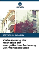 Verbesserung der Methoden zur energetischen Sanierung von Wohngebäuden (German Edition) 6206532763 Book Cover