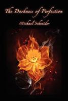 The Darkness of Perfection 1612130240 Book Cover