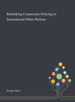 Rethinking Community Policing in International Police Reform 1013292111 Book Cover