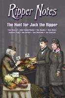 Ripper Notes: The Hunt for Jack the Ripper 0975912968 Book Cover