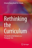 Rethinking the Curriculum: The Epistle to the Romans as a Pedagogic Text 9811089019 Book Cover