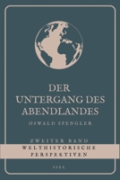 Der Untergang des Abendlandes - Zweiter Band: Welthistorische Perspektiven (Großdruck) B0BZTH21VF Book Cover