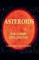 Asteroids Our Cosmic Influencers B0DRZ7XJK6 Book Cover