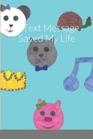 A Text Message Saved My Life 1716922054 Book Cover