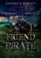 Friend of a Pirate: A Young Mouse Finds His Adventure 1486622062 Book Cover