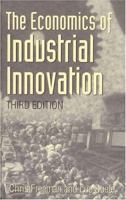 The Economics of Industrial Innovation [Second Edition] 0262560364 Book Cover