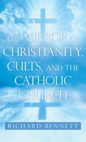 The Mirror of Christianity, Cults, and the Catholic Church 1489735585 Book Cover