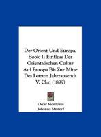 Der Orient Und Europa: Einfluss Der Orientalischen Cultur Auf Europa Bis Zur Mitte Des Letzten Jahrtausends V. Chr.; 1. Heft 1245959131 Book Cover