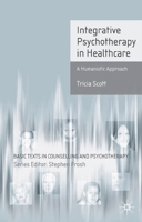 Integrative Psychotherapy In Healthcare: A Humanistic Approach 0333969154 Book Cover