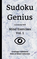Sudoku Genius Mind Exercises Volume 1: Coalinga, California State of Mind Collection 1670133427 Book Cover