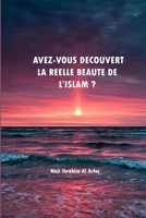 Avez-vous découvert La réelle beauté de l'Islam 1805456733 Book Cover