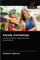 Zasady marketingu: Filozofia marketingu, segmentacja rynku, pozycjonowanie 6203686891 Book Cover