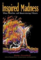 Inspired Madness: The Gifts of Burning Man 158394172X Book Cover