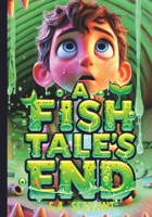 A FISH TALE'S END B0F13JH74C Book Cover