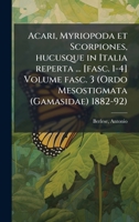 Acari, Myriopoda et Scorpiones, hucusque in Italia reperta ... [fasc. 1-4] Volume fasc. 3 (Ordo Mesostigmata (Gamasidae) 1882-92) (Latin Edition) 1024138593 Book Cover