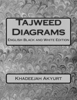 Tajweed Diagrams: English Black and White Edition 1493718134 Book Cover