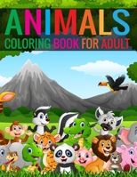 Animals Coloring Book For Adult: Animals Coloring Book for adult Boys, Girls, Fun Early Learning, Relaxation 1696162203 Book Cover