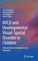 NVLD and Developmental Visual-Spatial Disorder in Children: Clinical Guide to Assessment and Treatment 3030561100 Book Cover