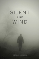 Silent like wind 1944253726 Book Cover