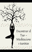 Encontrar el Tao - Meditaciones tao�stas: T�cnicas para cultivar una mente y un cuerpo sanos null Book Cover