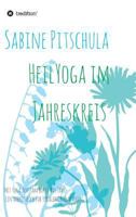 HeilYoga im Jahreskreis! 3746916410 Book Cover
