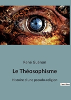 Le Théosophisme: Histoire d'une pseudo-religion B0BVDDM2RW Book Cover