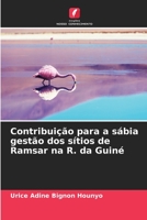 Contribuição para a sábia gestão dos sítios de Ramsar na R. da Guiné 6204128590 Book Cover