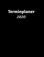 Terminplaner 2020: Tageskalender und Planner f�r 2020 I Deutschland I Ein Tag Pro Seite I Feiertage I Kalenderwoche I Mit diesem �bersichtlichen Planer geht kein wichtiger Termin im Alltag unter. I Vo 169901227X Book Cover