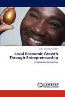 Local Economic Growth Through Entrepreneurship 3846510807 Book Cover