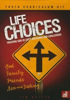 Life Choices Youth Curriculum Kit: Trusting God in Life's Decisions and Challenges [With CDROM and To Save a Life Pewter Bracelet and DVD and Leader's 193554120X Book Cover