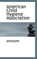 American Child Hygiene Association 1117166856 Book Cover