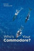 Who's Your Commodore 1640828184 Book Cover