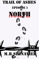 Trail of Ashes: Episode One - North B0CWDG9ZTS Book Cover