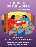 The Light of the World Volume One: The Light Comes Into the World 1546665226 Book Cover