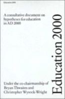 Education 2000: A Consultative Document on Hypotheses for Education in A. D. 2000 052127821X Book Cover