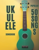 ukulele songbook: 50 popular songs B0BFRR84CV Book Cover